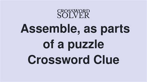 assemblies crossword clue|assemble crossword clue 7 letters.